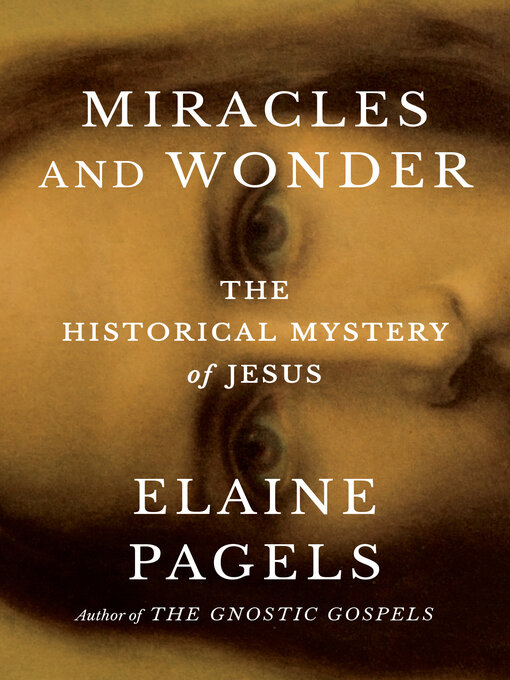 Title details for Miracles and Wonder by Elaine Pagels - Wait list